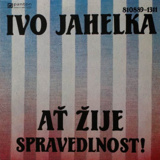 Ivo Jahelka - Ať žije spravedlnost