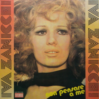 Iva Zanicchi  - Non Pensare A Me
