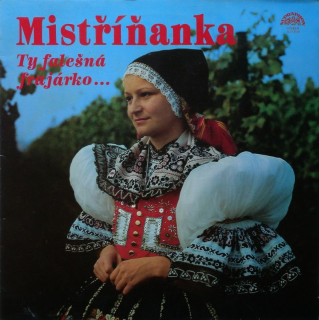 Mistříňanka - Ty falešná frajárko (LP)
