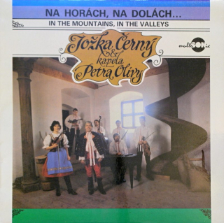 Jožka Černý a kapela Petra Olivy - Na horách, na dolách ...