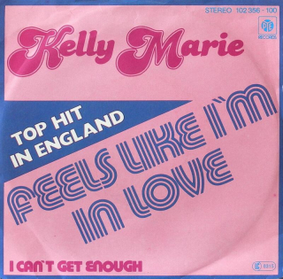 Kelly Marie - Feels Like I'm In Love / I Can't Get Enough