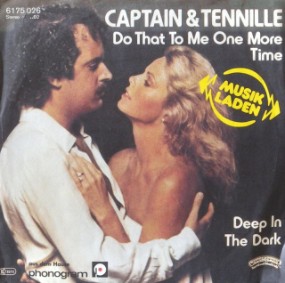 Captain And Tennille - Do That To Me One More Time / Deep In The Dark