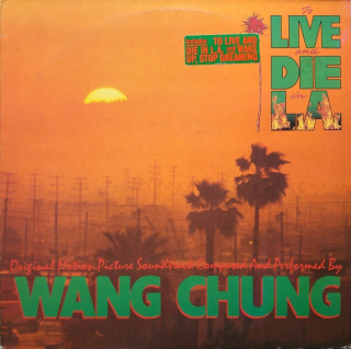 Wang Chung - To Live And Die In L.A. (Music From The Motion Picture)