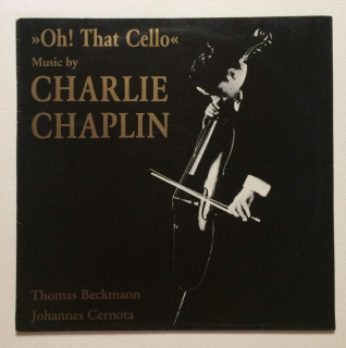 Thomas Beckmann / Johannes Cernota - Oh! That Cello - Music By Charlie Chaplin (LP)