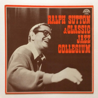 Ralph Sutton  a  Classic Jazz Collegium - Ralph Sutton  a  Classic Jazz Collegium (LP)
