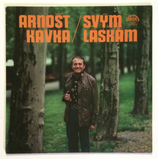Arnošt Kavka - Svým láskám (LP)