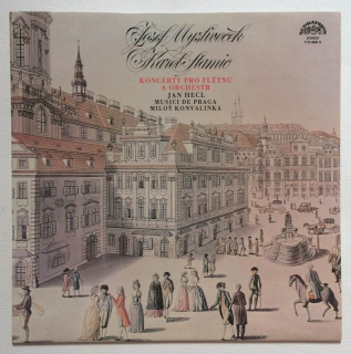 Josef Mysliveček, Karel Stamic, Jan Hecl, Musici De Praga, Miloš Konvalinka - Koncerty Pro Flétnu A Orchestr (LP)