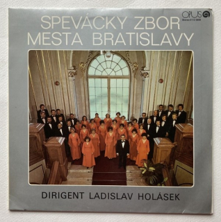 Spevácky zbor mesta Bratislavy, Ladislav Holásek - Spevácky zbor mesta Bratislavy (LP)