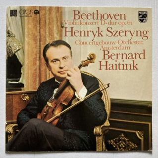 Beethoven - Henryk Szeryng, Concertgebouw-Orchester Amsterdam, Bernard Haitink - Violinkonzert D-dur, Op. 61 (LP)