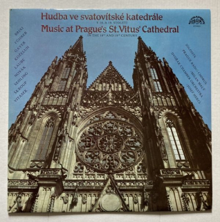 J. K.Gayer, J. F. Novák, J. A. Sehling, F. Xaver Brixi, A. Laube, J. A. Kozeluch, J. A. Vitásek, R. Führer, J. Nepomuk Škroup, Prague Radio Chorus, M. Malý, Dvořák Chamber Orchestra, J. Hercl - Hudba ve svatovítské katedrále (LP)