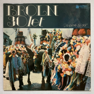 Brněnský rozhlasový orchestr lidových nástrojů - BROLN 30 let „...a písně žijí dál" (LP)