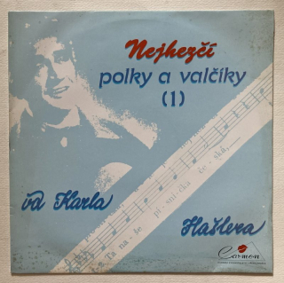 Karel Hašler - Nejhezčí polky a valčíky 1 od Karla Hašlera (LP)
