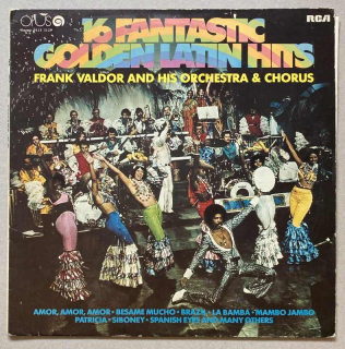 Frank Valdor And His Orchestra  a  Chorus - 16 Fantastic Golden Latin Hits (LP)