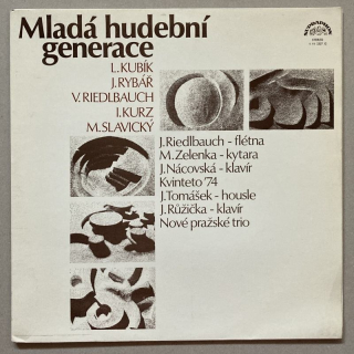 Ladislav Kubík, Jaroslav Rybář, Václav Riedlbauch, Ivan Kurz, Milan Slavický - Mladá hudební generace (LP)
