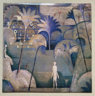 Martinů - Jan Panenka, Prague Chamber Orchestra, Bohumil Gregor - Sinfonietta Giocosa For Piano And Small Orchestra / Divertimento For Piano Left Hand Anch Chamber Orchestra (LP)