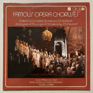 G. Verdi, G. Donizetti, B. Smetana, Ch. W. Gluck, R. Wagner, P. Mascagni, P. I. Tchaikovsky, Ch. Gounod - Slovak Philharmonic Choir, Radio Symphony Orchestra Bratislava, Ondrej Lenárd - Famous Opera Choruses (LP)