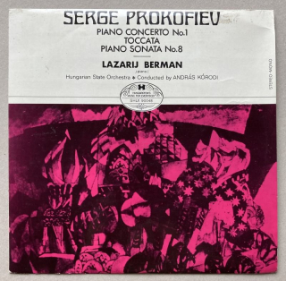 Serge Prokofiev - Lazarij Berman / Hungarian State Orchestra / András Kórodi - Piano Concerto No. 1 / Toccata / Piano Sonata No. 8 (LP)