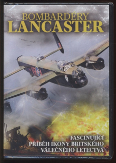Bombardéry Lancaster. Fascinující příběh ikony britského válečného letectva. (DVD)