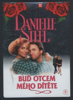 Danielle Steel 8: Buď otcem mého dítěte (DVD)