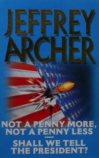 Archer, Jeffrey - Not a Penny More, Not a Penny Less / Shall We Tell the President? (anglicky)