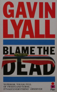 Lyall, Gavin - Blame the Dead (anglicky)
