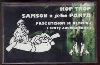 Hop Trop, Jaroslav Samson Lenk a jeho parta - Proč bycom se netopili (MC)