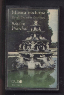 Bohdan Warchal - Musica nocturna - Slovak Chamber Orchestra (MC)