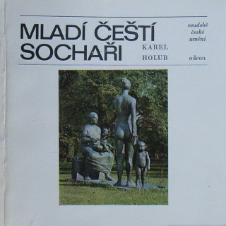 Holub, Karel - Mladí čeští sochaři