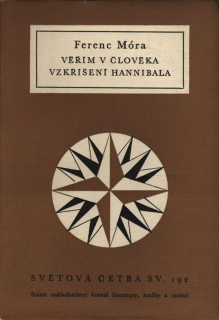 Móra, Ferenc - Věřím v člověka / Vzkříšení Hannibala