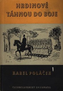 Poláček, Karel - Hrdinové táhnou do boje