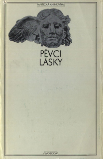 Pěvci lásky (Catullus, Tibullus, Propertius)