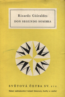 Güiraldes, Ricardo - Don Secundo Sombra