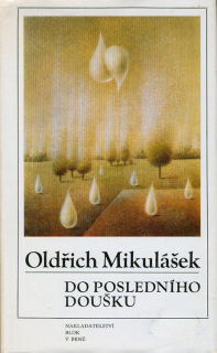 Mikulášek, Oldřich - Do posledního doušku