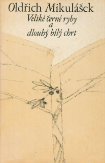 Mikulášek, Oldřich - Veliké černé ryby a dlouhý bílý chrt