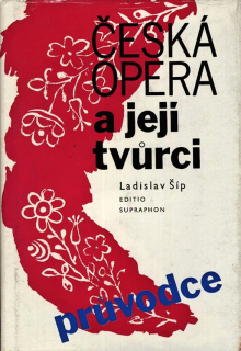 Šíp, Ladislav - Česká opera a její tvůrci