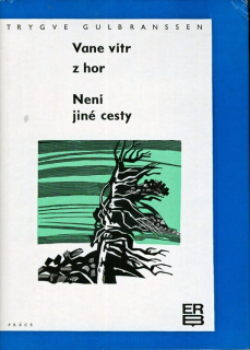 Gulbranssen, Trygve - Vane vítr z hor / Není jiné cesty