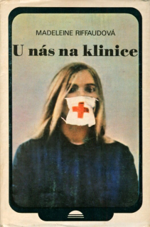 Riffaudová, Madeleine - U nás na klinice