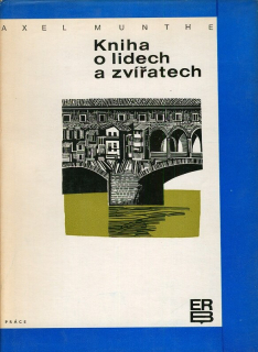 Munthe, Axel - Kniha o lidech a zvířatech