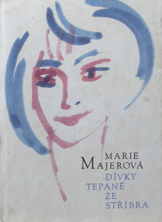 Majerová, Marie - Dívky tepané ze stříbra