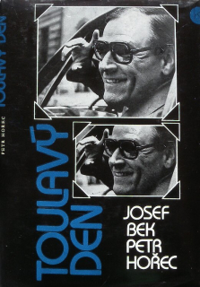 Bek, Josef / Hořec, Petr - Toulavý den (vzpomínky Josefa Beka)