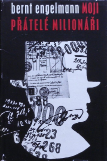 Engelmann, Bernt - Moji přátelé milionáři