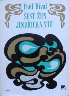 Rival, Paul - Šest žen Jindřicha VIII