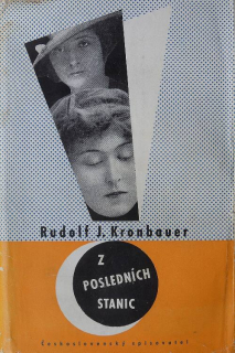 Kronbauer, Rudolf Jaroslav - Z posledních stanic