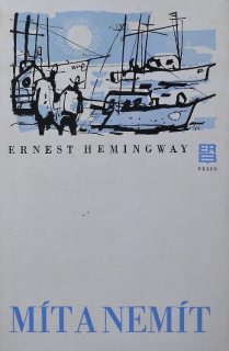 Hemingway, Ernest - Mít a nemít