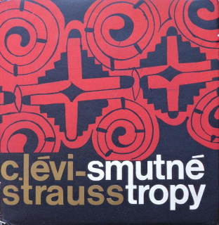 Lévi Strauss, Claude - Smutné tropy
