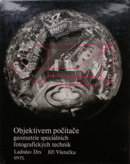 Drs, Ladislav / Všetečka, Jiří - Objektivem počítače (geometrie speciálních fotografických technik)