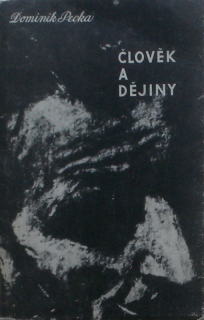 Pecka, Dominik - Člověk a dějiny