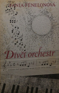 Fénelonová, Fania - Dívčí orchestr (svědectví sebrané Marcelou Routierovou v Osvětimi - koncentrační tábor v Osvětim – Birkenau)