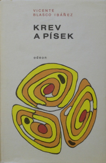 Ibáňez, Vicente Blasco - Krev a písek