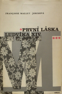 Mallet-Jorisová, Francoise - První láska Ludvíka XIV.